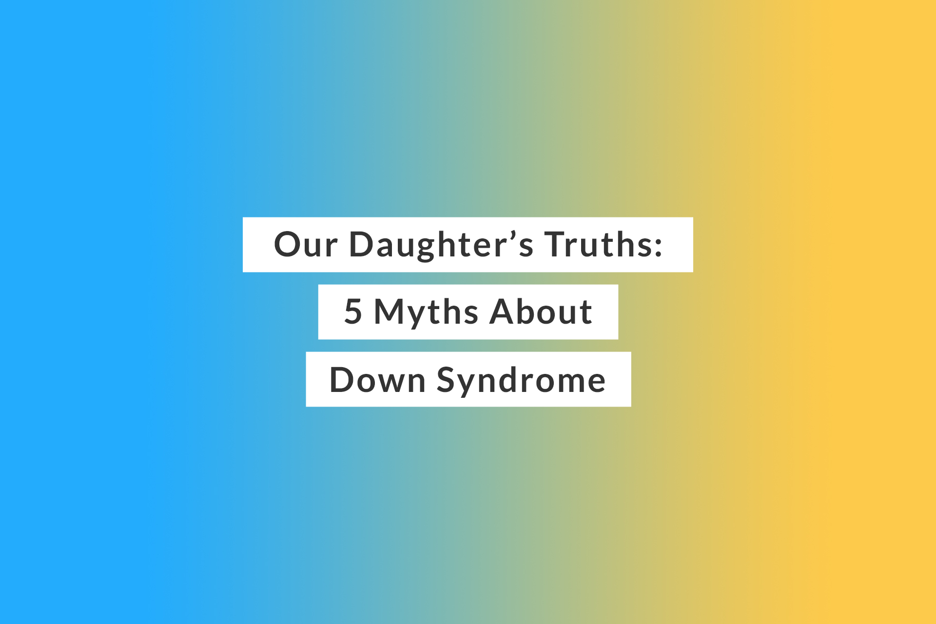 Mom Shares 6 Myths About Down Syndrome