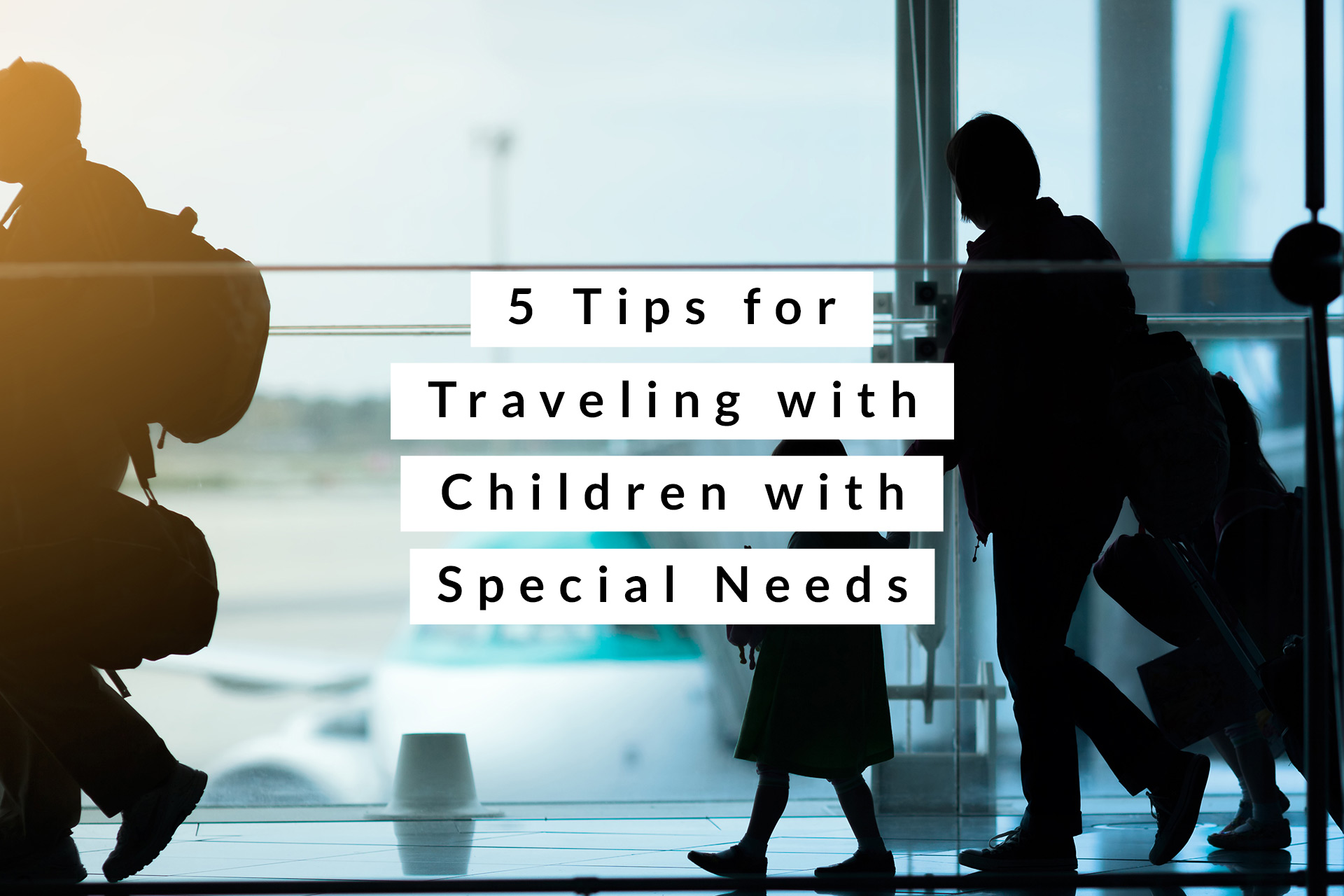 5 Tips for Traveling with Children with Special Needs